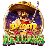 BANDITO RETURNS
